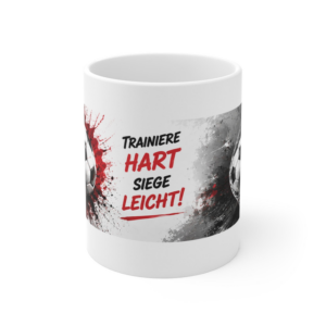 Keramiktasse 330 ml – Fußball Trainiere hart – siege leicht