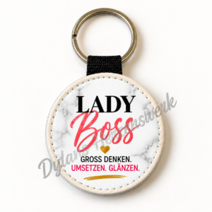 Bedruckter Schlüsselanhänger – Lady Boss Groß denken, rund