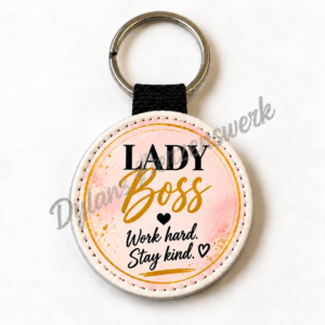 Bedruckter Schlüsselanhänger – Lady Boss Work hard, stay kind, rund